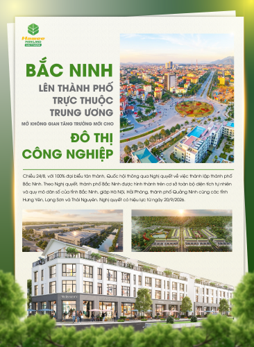 BẮC NINH LÊN THÀNH PHỐ TRỰC THUỘC TW: MỞ KHÔNG GIAN TĂNG TRƯỞNG MỚI CHO CÔNG NGHIỆP VÀ ĐÔ THỊ